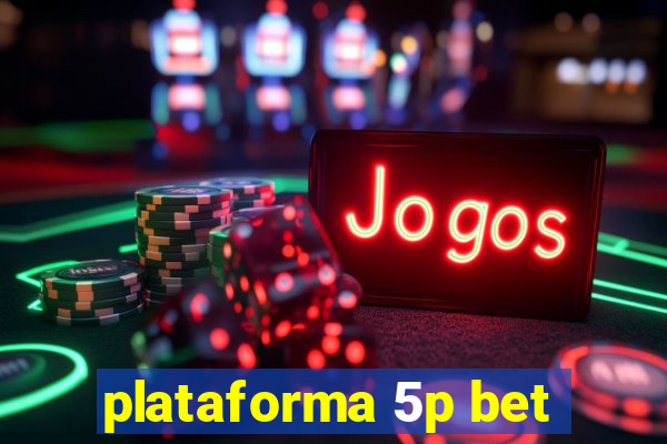 plataforma 5p bet